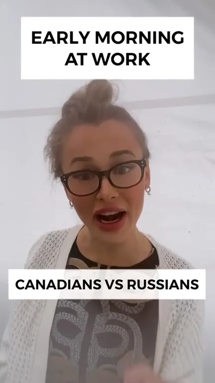Early Morning at Work: Canadians vs Russians