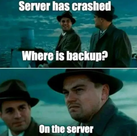 Server Has Crashed Backup Meme