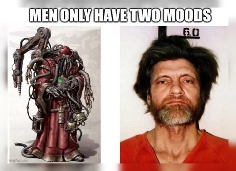 Men Only Have Two Moods