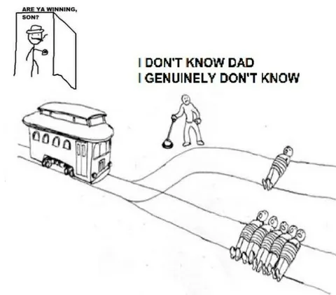 I Don't Know Dad Trolley Problem