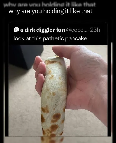 Why Are You Holding It Like That