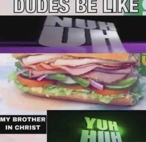Dudes Be Like Sandwich