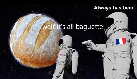 Always Has Been Baguette