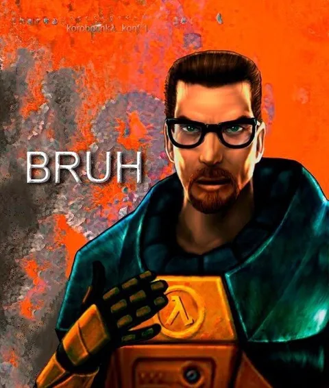 Gordon Freeman Says Bruh