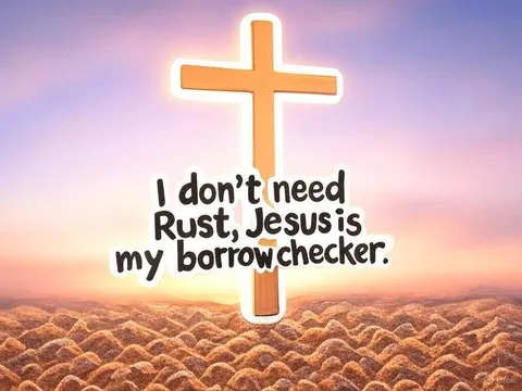 Jesus Is My Borrow Checker