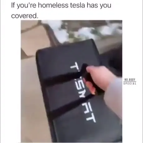 Tesla Has Homeless People Covered
