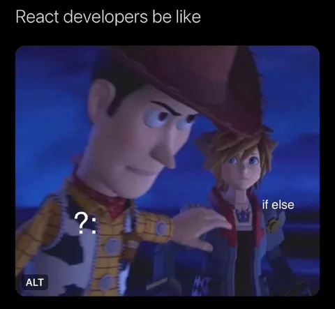 React Developers Be Like If Else