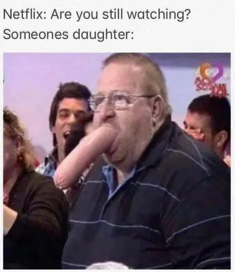 Someone's Daughter Still Watching Netflix