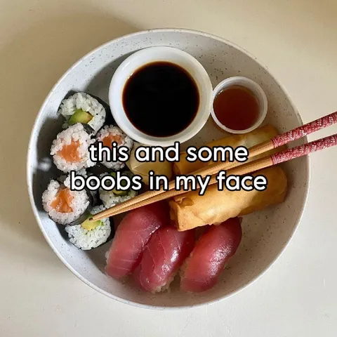 Sushi and Boobs in My Face