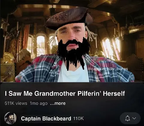 I Saw Me Grandmother Pilferin’ Herself