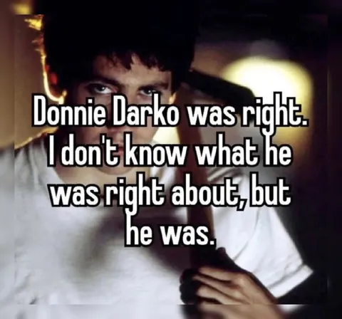 Donnie Darko Was Right