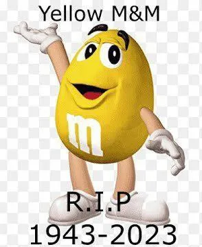 Yellow M&M RIP 1943-2023