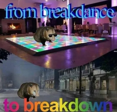 From Breakdance to Breakdown