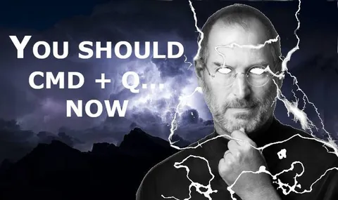 You Should CMD Q Now