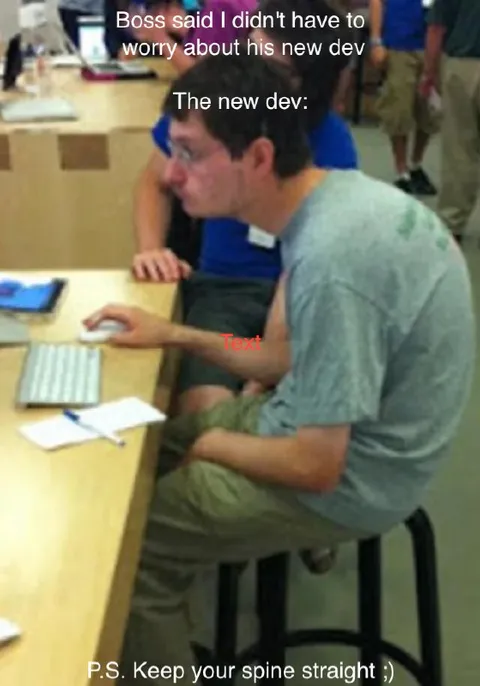 The New Dev Has Back Pain