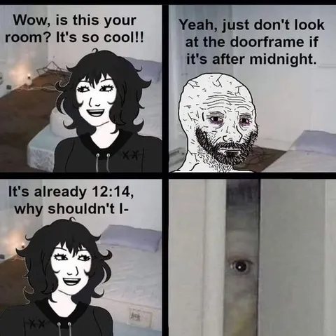 Don't Look at the Doorframe After Midnight
