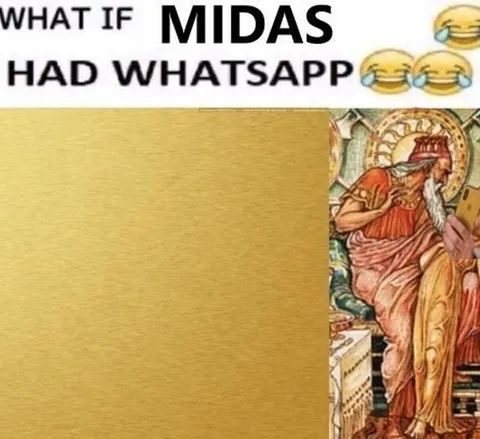 What If Midas Had WhatsApp