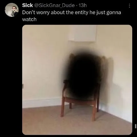 The Entity Is Just Watching