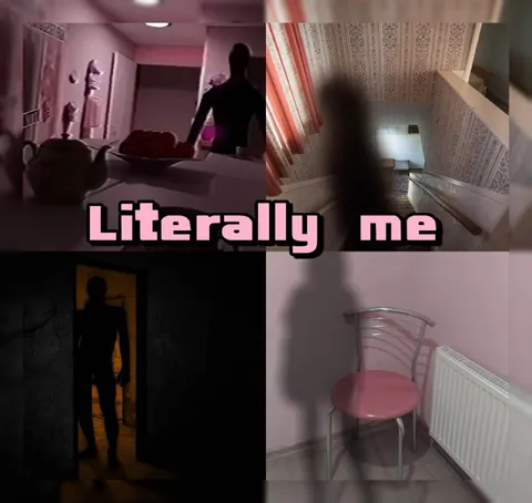 Literally Me in Every Dark Corner