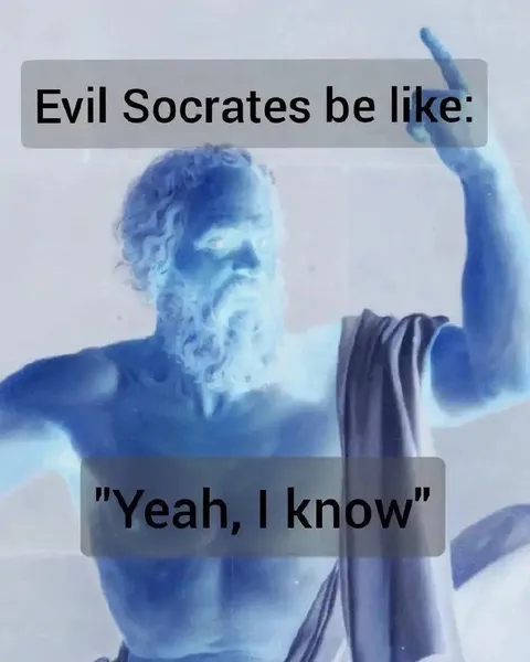 Evil Socrates Yeah I Know