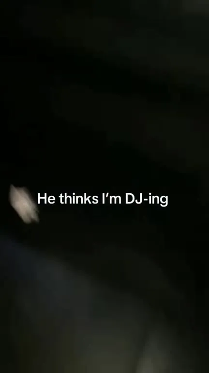He Thinks I’m DJ-ing