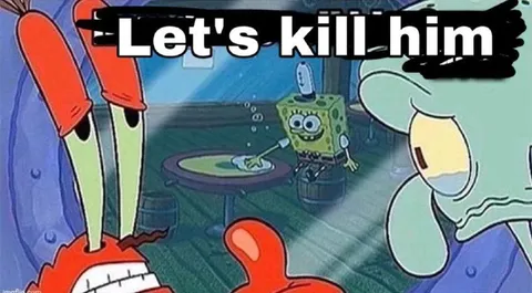 Let's Kill Him SpongeBob Meme