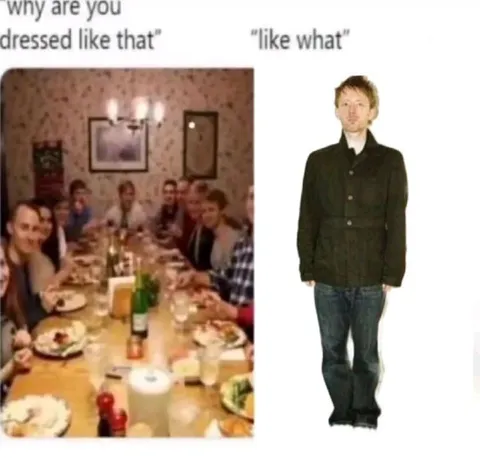 Why Are You Dressed Like That