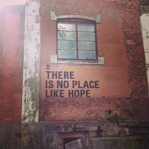 There Is No Place Like Hope