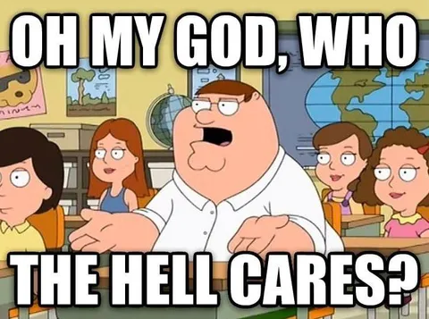 Oh My God, Who the Hell Cares