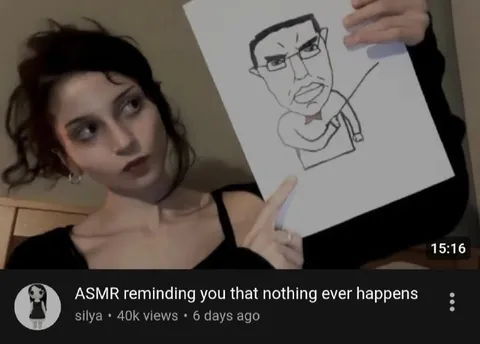 ASMR Reminding You Nothing Happens