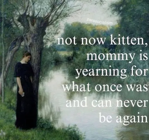 Mommy Is Yearning for the Past