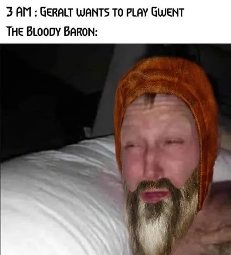 Bloody Baron Plays Gwent at 3 AM