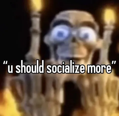 You Should Socialize More
