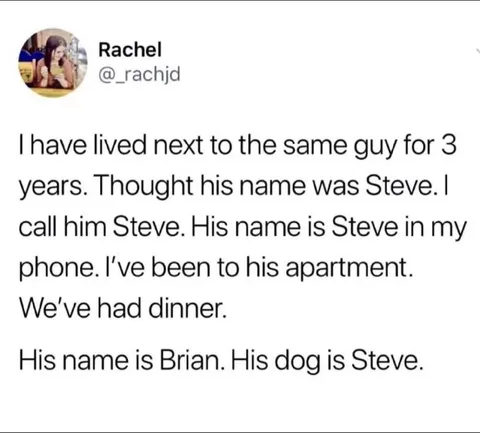 The Neighbor Is Brian, Not Steve