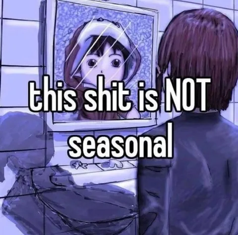 This Shit Is Not Seasonal