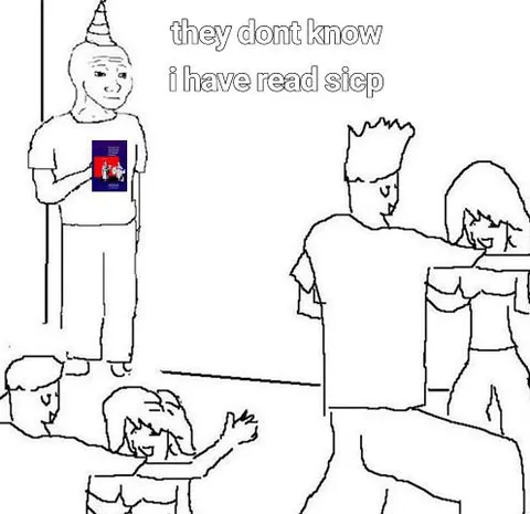 They Don't Know I Read SICP