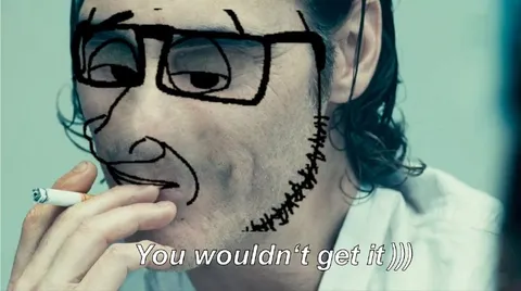You Wouldn't Get It