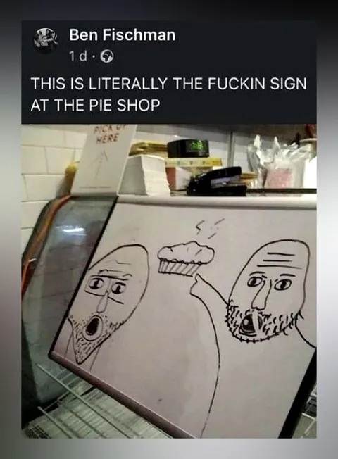 Literally the Sign at the Pie Shop