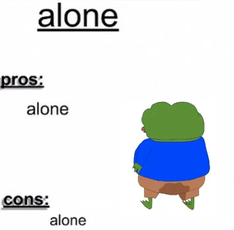Alone pros and cons