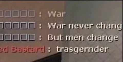War Never Changes, Men Do