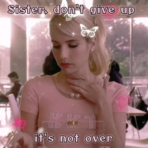 Sister, don't give up