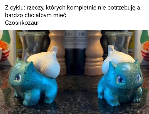 Czosnkozaur, którego nie potrzebuję