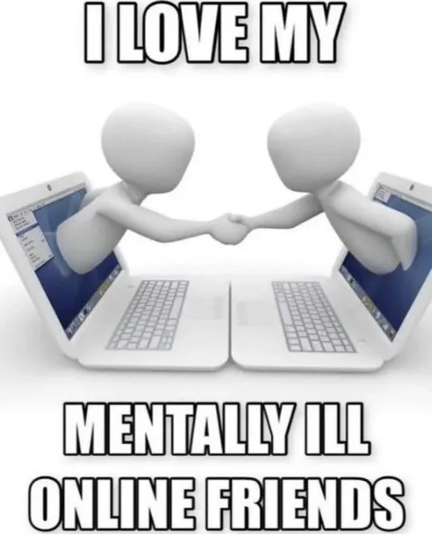 I Love My Online Friends