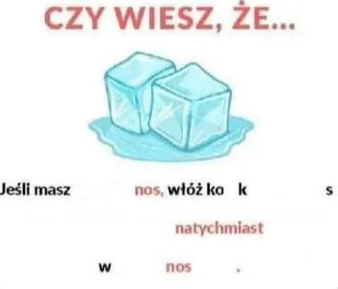 Włóż kostkę lodu w nos