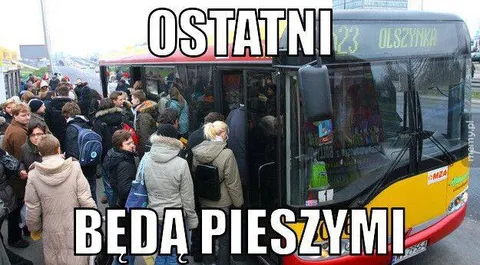 Ostatni będą pieszymi
