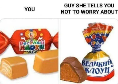 Guy She Tells You Not to Worry About