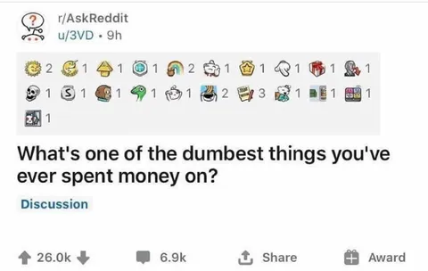 Dumbest Thing You Spent Money On