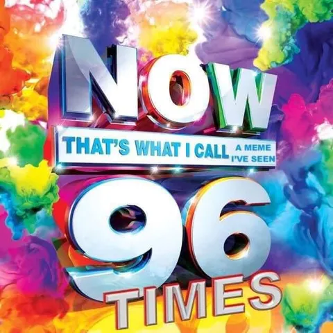 Now That’s What I Call 96 Times