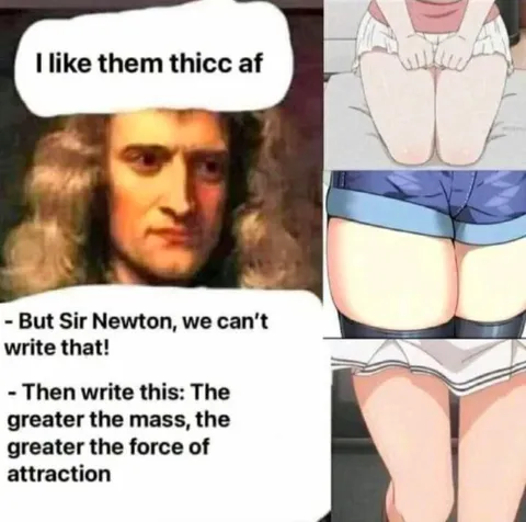 Newton Likes Thick Thighs