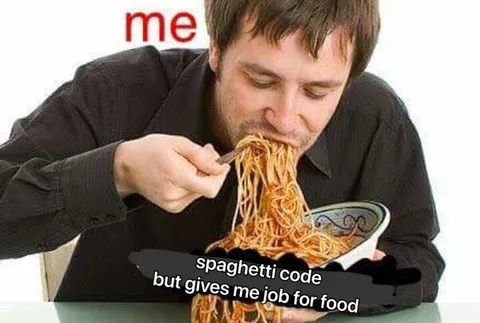 Spaghetti Code Pays the Bills